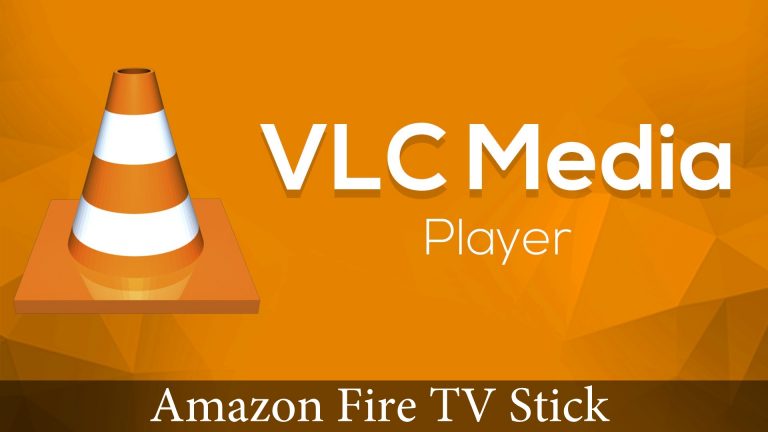 How to Use VLC Player to Stream Videos to Amazon Fire TV