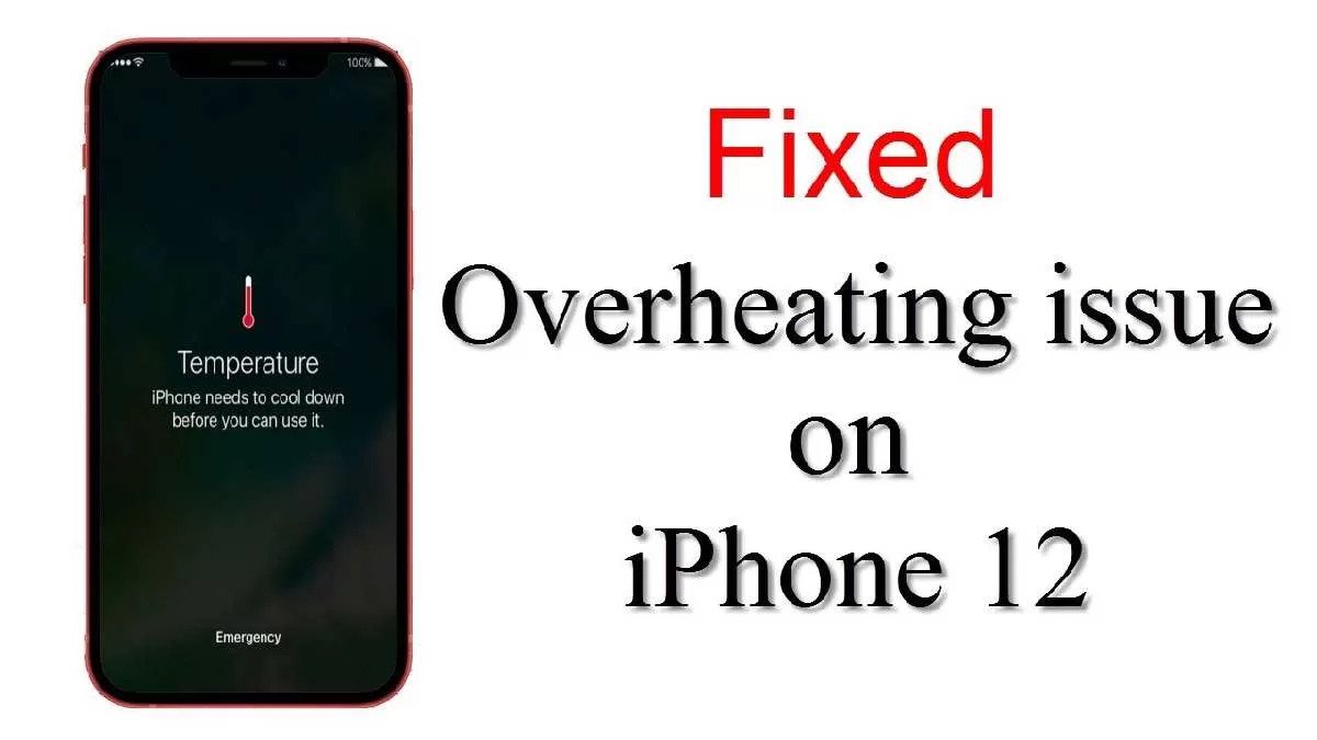 5 Easy Ways to Fix Overheating Issues on iPhone 12