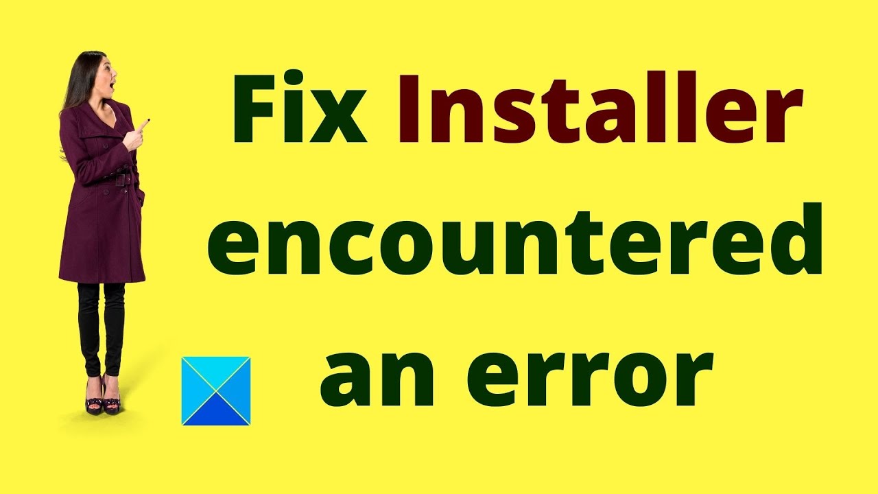 How to Fix Installer Encountered an Error on Windows 11/10