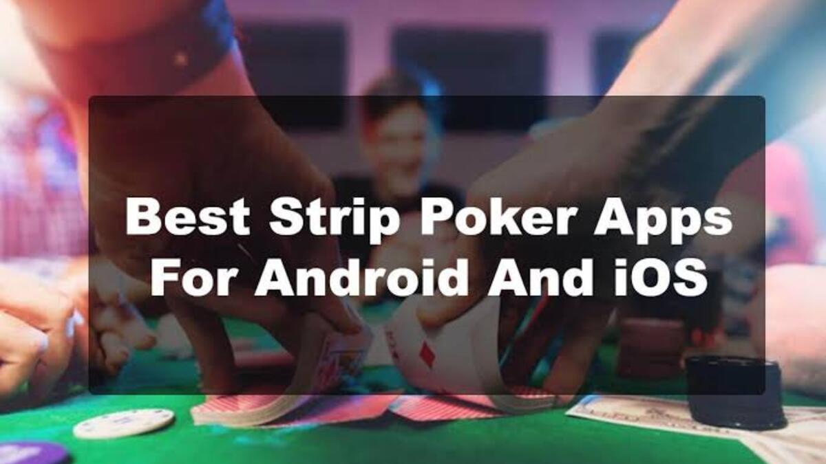 Best Strip Poker Apps For Android & iOS