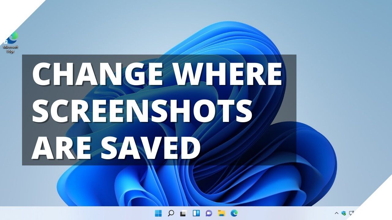 How to Change Where Screenshots are saved by Default in Windows 11