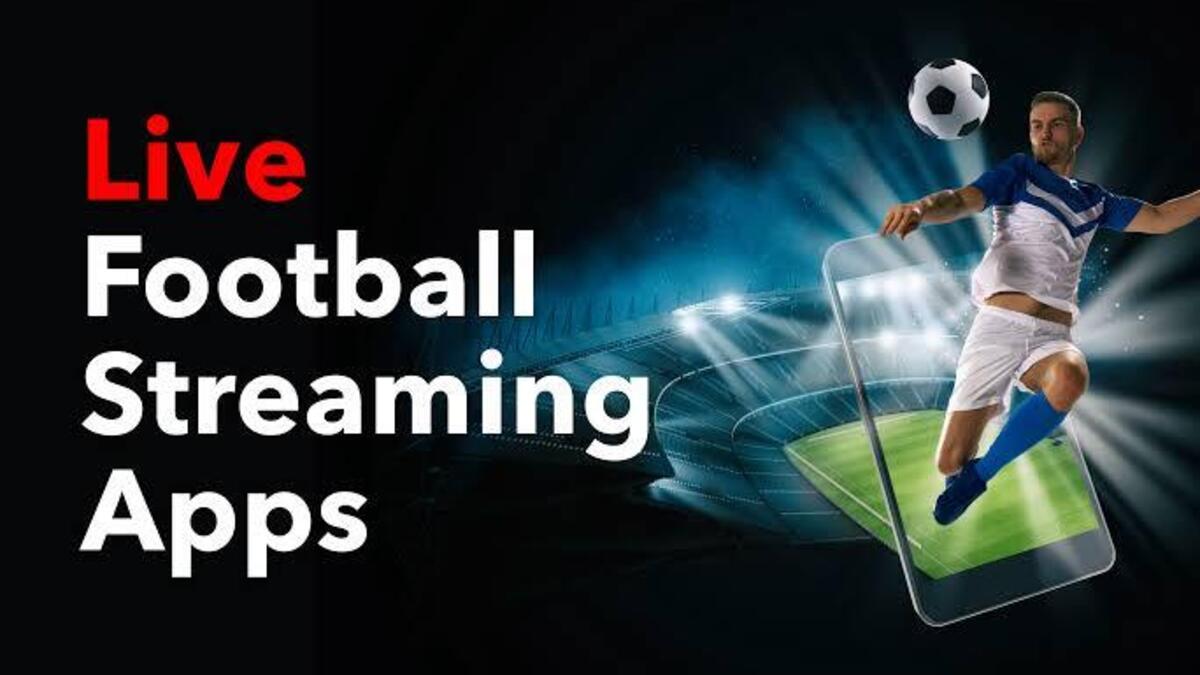 Best Football Streaming Apps For Android and IOS In 2023