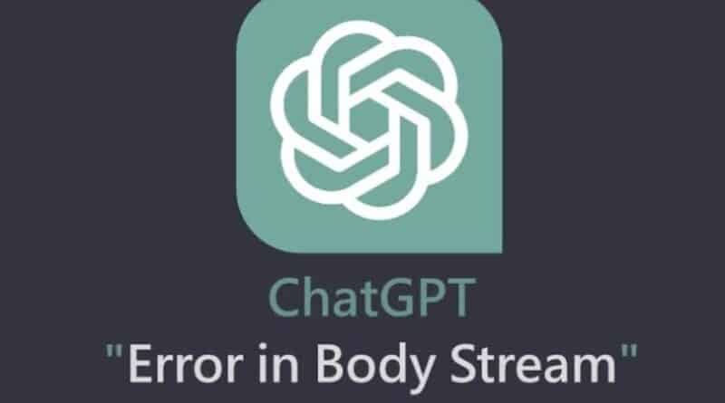 How To Fix Error in Body Stream on ChatGPT