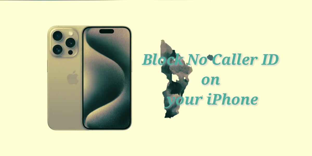 How To Block No Caller ID on iPhone